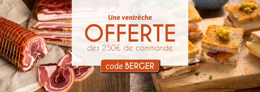 1 ventrèche offerte dès 250€ de commande